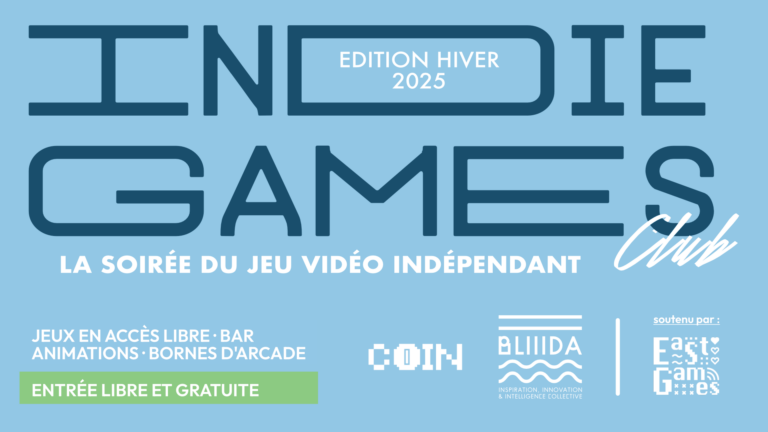 Ici s'affiche le logo de l'évènement Indie Games Club, avec le sous-titre "La soirée du jeu-vidéo indépendant". Les logos de COIN, BLIIIDA et East Games apparaissent. Enfin, on peut y lire les mentions suivantes "Jeux en accès libre, bar, animations, bornes d'arcade", et "Entrée libre et gratuite".